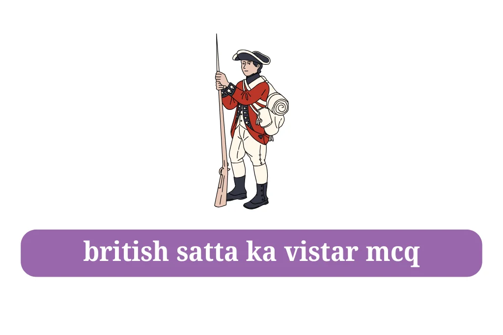 british satta ka vistar mcq