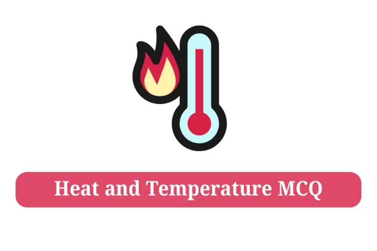 ऊष्मा एवं ताप Heat and Temperature MCQ Questions