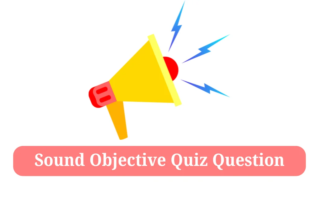 Sound Objective Quiz Question